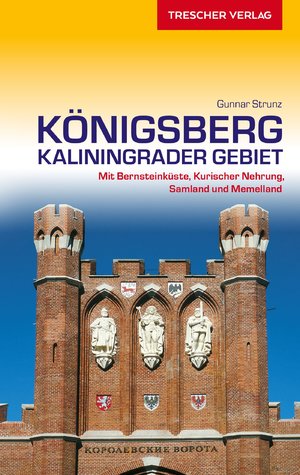 ISBN 9783897943810: Königsberg, Kaliningrader Gebiet - mit Bernsteinküste, Kurischer Nehrung, Samland und Memelland