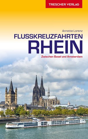 ISBN 9783897944572: Flusskreuzfahrten Rhein - zwischen Basel und Amsterdam