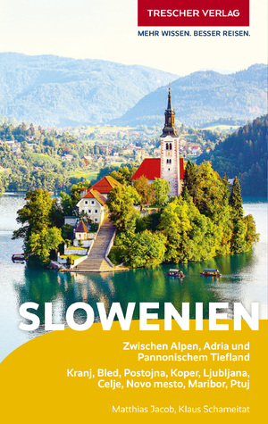 ISBN 9783897945838: TRESCHER Reiseführer Slowenien : Zwischen Alpen, Adria und Pannonischem Tiefland. Kranj, Bled, Postojna, Koper, Ljubljana, Celje, Novo mesto, Maribor, Ptuj