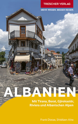 ISBN 9783897946941: TRESCHER Reiseführer Albanien | Mit Tirana, Berat, Gjirokastër, Riviera und Albanischen Alpen | Frank Dietze (u. a.) | Taschenbuch | Trescher-Reihe Reisen | 400 S. | Deutsch | 2024 | EAN 9783897946941