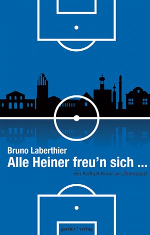 ISBN 9783897962576: Alle Heiner freu´n sich ... – Ein Fußballkrimi aus Darmstadt