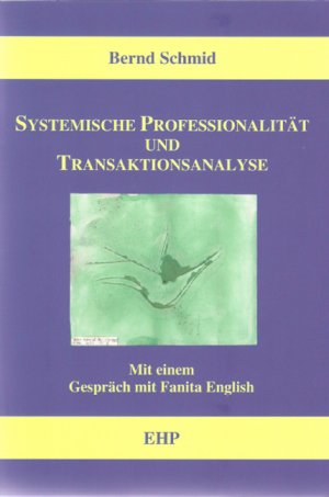 ISBN 9783897970199: Systemische Professionalität und Transaktionsanalyse - Mit einem Gespräch mit Fanita English