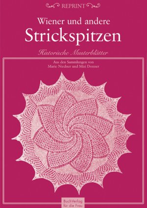 ISBN 9783897982581: Wiener und andere Strickspitzen – Historische Musterblätter.  Reprintausgabe