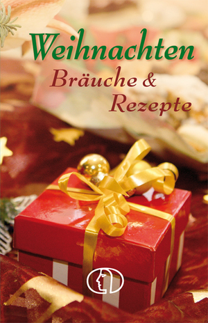 ISBN 9783897983670: Weihnachten. Bräuche & Rezepte