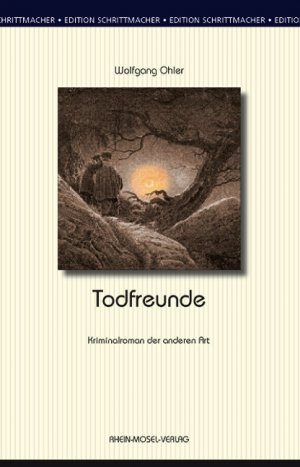 ISBN 9783898012164: Todfreunde-Kriminalroman der anderen Art