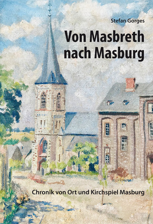 ISBN 9783898013840: Von Masbreth nach Masburg – Chronik von Ort und Kirchspiel Masburg