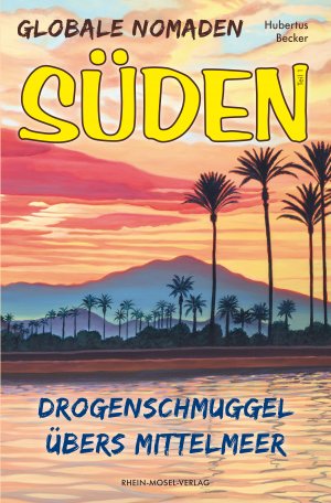 ISBN 9783898014298: Globale Nomaden Süden - Drogenschmuggel übers Mittelmeer