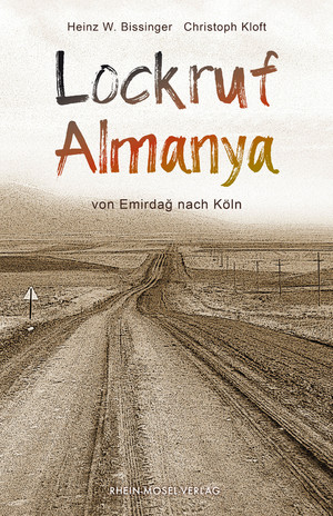 ISBN 9783898014533: Lockruf Almanya - von Emirdag nach Köln