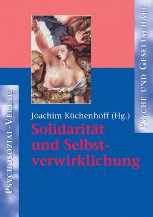 ISBN 9783898060547: Solidarität und Selbstverwirklichung