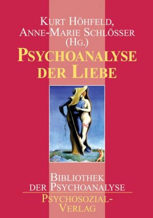 gebrauchtes Buch – Kurt Höhfeld und Anne-Marie Schlösser – Psychoanalyse der Liebe von Kurt Höhfeld und Anne-Marie Schlösser