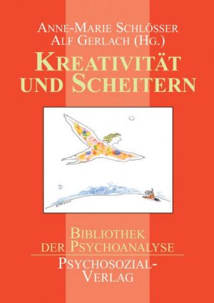 ISBN 9783898061025: Kreativität und Scheitern: Eine Publikation der DGPT (Bibliothek der Psychoanalyse).