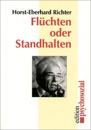 gebrauchtes Buch – Richter, Horst E – Flüchten oder Standhalten?