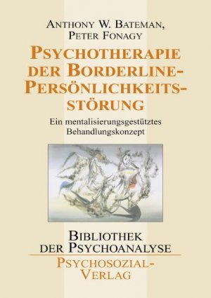 ISBN 9783898064736: Psychotherapie der Borderline-Persönlichkeitsstörung - Ein mentalisierungsgestütztes Behandlungskonzept