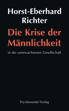 ISBN 9783898065702: Die Krise der Männlichkeit in der unerwachsenen Gesellschaft