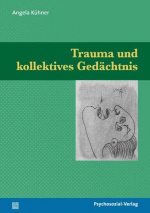 ISBN 9783898068666: Trauma und kollektives Gedaechtnis