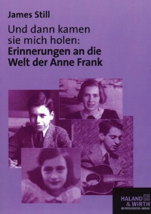 ISBN 9783898069403: Und dann kamen sie mich holen: – Erinnerungen an die Welt der Anne Frank