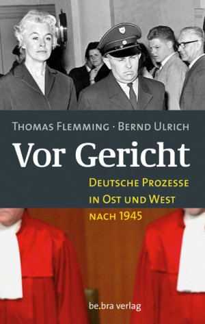 ISBN 9783898090636: Vor Gericht - Deutsche Prozesse in Ost und West nach 1945