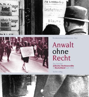 ISBN 9783898090742: Anwalt ohne Recht - Das Schicksal jüdischer Rechtsanwälte in Deutschland nach 1933