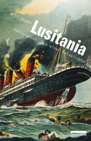 ISBN 9783898091121: Lusitania - Kulturgeschichte einer Katastrophe