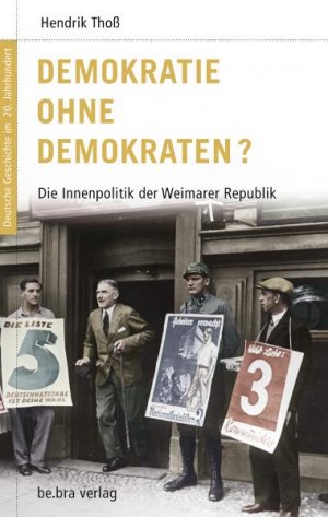 gebrauchtes Buch – Hendrik Thoß – Deutsche Geschichte im 20. Jahrhundert 06. Demokratie ohne Demokraten?: Die Innenpolitik der Weimarer Republik