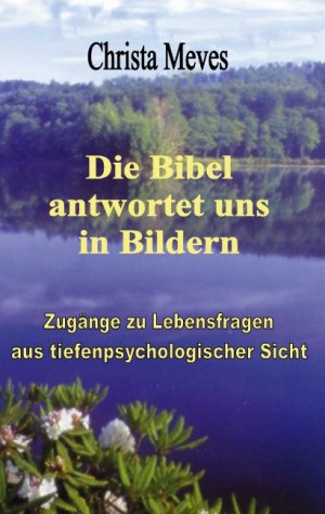 ISBN 9783898116596: Die Bibel antwortet uns in Bildern Zugänge zu Lebensfragen aus tiefenpsychologischer Sicht (Book on Demand)