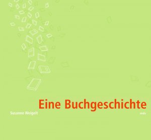 ISBN 9783898122696: Eine Buchgeschichte