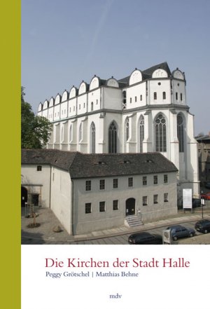 gebrauchtes Buch – Behne, Matthias; Grötschel – Die Kirchen der Stadt Halle