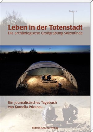 ISBN 9783898125468: Leben in der Totenstadt , Die archäologische Großgrabung Salzmünde 2006