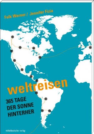 ISBN 9783898125888: Weltreisen - 365 Tage der Sonne hinterher