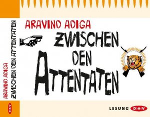 neues Hörbuch – Adiga Aravind – Zwischen den Attentaten, 6 Audio-CDs