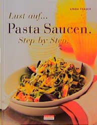 ISBN 9783898150583: Lust auf? Pasta Saucen - Step by Step - bk505