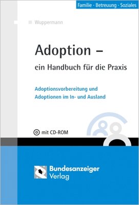 ISBN 9783898174978: Adoption: Adoptionsvorbereitung und Adoptionen im In- und Ausland von Michael Wuppermann