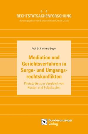 ISBN 9783898179003: Mediation und Gerichtsverfahren in Sorge- und Umgangsrechtskonflikten – Pilotstudie zum Vergleich von Kosten und Folgekosten