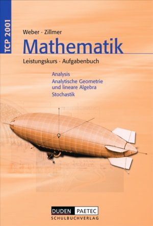 ISBN 9783898181013: TCP 2001 - Leistungskurs - Mathematik - Analysis, Analytische Geometrie und lineare Algebra, Stochastik. Aufgabenbuch