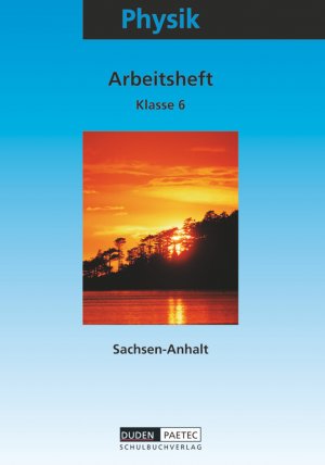 ISBN 9783898183574: Duden Physik - Sekundarstufe I - Sachsen-Anhalt - 6. Schuljahr – Arbeitsheft