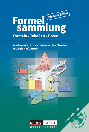 ISBN 9783898187008: Formelsammlung - Formeln, Tabellen, Daten ; Mathematik, Physik, Astronomie, Chemie, Biologie, Informatik ; [bis zum Abitur]