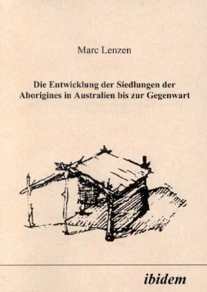 ISBN 9783898210423: Die Entwicklung der Siedlungen der Aborigines in Australien bis zur Gegenwart