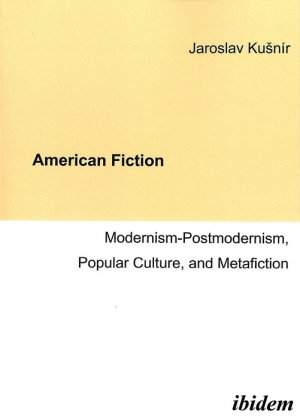 ISBN 9783898215145: American Fiction: Modernism-Postmodernism, Popular Culture, and Metafiction