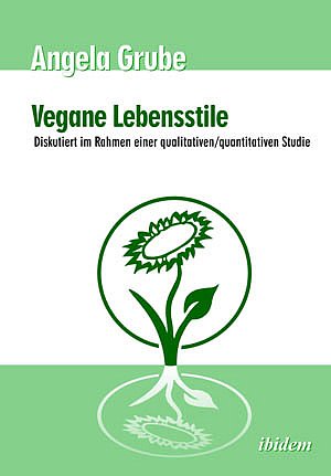 ISBN 9783898215381: Vegane Lebensstile - diskutiert im Rahmen einer qualitativen/quantitativen Studie - Dritte, überarbeitete Auflage