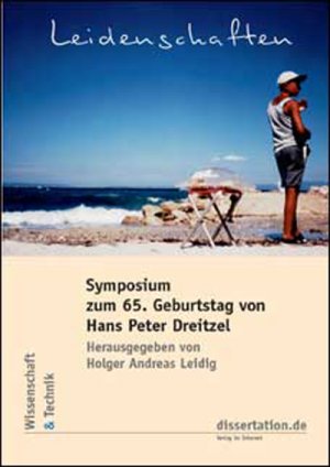 ISBN 9783898252041: Leidenschaften: Symposium zum 65. Geburtstag von Hans Peter Dreitzel