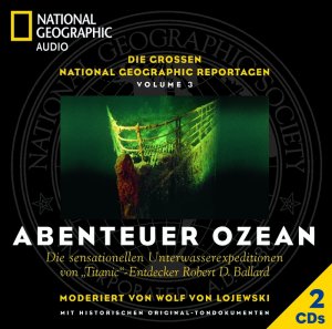 ISBN 9783898305532: Abenteuer Ozean 2 CD - Die Unterwasserexpeditionen des Titanic-Entdeckers, Sprecher Wolf von Lojewski