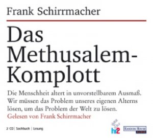 neues Hörbuch – Frank Schirrmacher – Das Methusalem-Komplott. 2 CDs. [Hörbuch/Audio-CD]