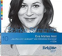 ISBN 9783898309691: Starke Stimmen; Teil: [Teil 1]. 10., Eva Mattes liest "Jauche und Levkojen" von Christine Brückner