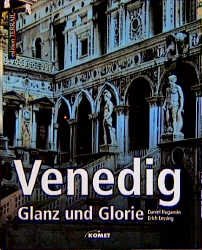 gebrauchtes Buch – Huguenin, Daniel und Erich Lessing – Venedig. Glanz und Glorie.