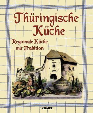 ISBN 9783898363570: Thüringische Küche - Regionale Küche mit Tradition