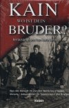 ISBN 9783898363754: Kain wo ist dein Bruder? Was der Mensch im Zweiten Weltkrieg erleiden musste - dokumentiert in Tagebüchern und Briefen