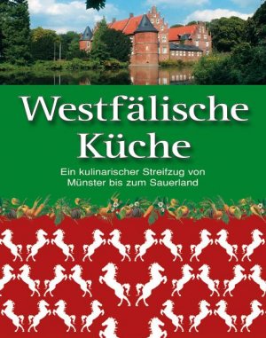 ISBN 9783898364140: Westfälische Küche: Ein kulinarischer Streifzug von Münster bis zum Sauerland [Gebundene Ausgabe] Komet