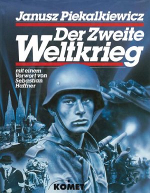 ISBN 9783898364720: Der Zweite Weltkrieg Piekalkiewicz, Janusz und Haffner, Sebastian