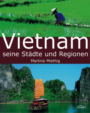 gebrauchtes Buch – Martina Miethig  – Vietnam - Seine Städte und Regionen [Gebundene Ausgabe] von Martina Miethig (Autor)