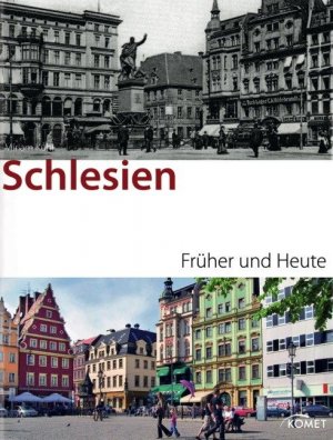 ISBN 9783898367578: Schlesien. Früher und Heute.